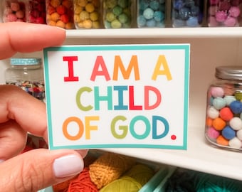 I Am a Child of God  vinyl sticker - water bottle sticker - laptop sticker - planner sticker