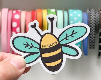 Be Happy Bee sticker - vinyl sticker - water bottle sticker - laptop sticker - planner sticker
