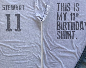 This is my 11th Birthday Shirt, 11 years old shirt, 11th Birthday Shirt , Personalized Birthday Shirt, Birthday shirt for him or her
