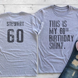 This is my 60th Birthday Shirt, 60 years old shirt, 60th Birthday Shirt , Personalized Birthday Shirt, Birthday shirt for him or her