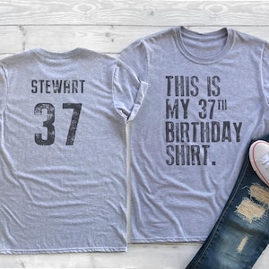 This is my 37th Birthday Shirt, 37 years old shirt, 37th Birthday Shirt , Personalized Birthday Shirt, Birthday shirt for him or her