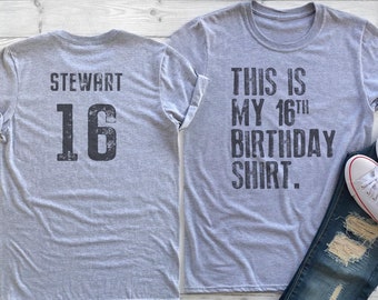 This is my 16th Birthday Shirt, 16 years old shirt, 16th Birthday Shirt , Personalized Birthday Shirt, Birthday shirt for him or her