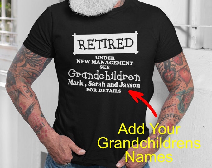 Retired under new management shirt.  Personalized Grandchildren Names. Grandpa tshirt. grandpa gift. present for grandpa. grandparents gift.
