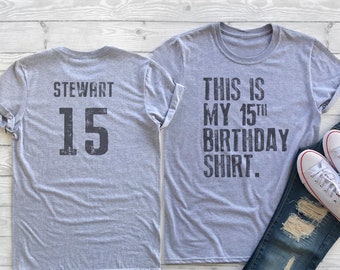 Dit is mijn 15e verjaardagsshirt, 15 jaar oud shirt, 15e verjaardagsshirt, gepersonaliseerd verjaardagsshirt, verjaardagsshirt voor hem of haar