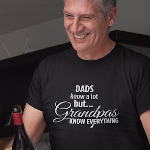 Dad know a lot . . . but Grandpa knows everything! Tshirt. grandpa tshirt. grandpa gift. present for grandpa. grandparents gift. TH-098