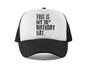 This is my 90th Birthday Hat, 90 years old Hat, 90th Birthday Hat , Mesh Trucker Hat, Birthday Hat for him or her, Retro, Vintage Birthday