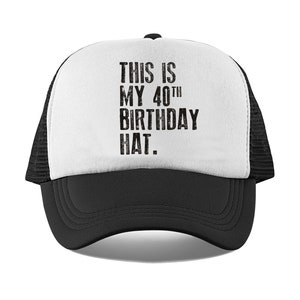 This is my 40th Birthday Hat, 40 years old Hat, 40th Birthday Hat , Mesh Trucker Hat, Birthday Hat for him or her, Retro, Vintage Birthday