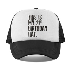 This is my 21st Birthday Hat, 21 years old Hat, 21st Birthday Hat , Mesh Trucker Hat, Birthday Hat for him or her, Retro, Vintage Birthday