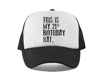 This is my 21st Birthday Hat, 21 years old Hat, 21st Birthday Hat , Mesh Trucker Hat, Birthday Hat for him or her, Retro, Vintage Birthday