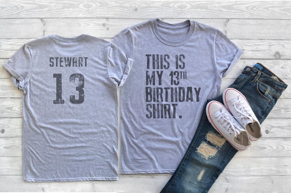 This is my 13th Birthday Shirt, 13 years old shirt, 13th Birthday Shirt , Personalized Birthday Shirt, Birthday shirt for him or her