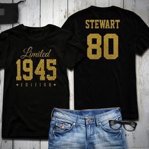 1945 Gold Glitter Limited Edition Birthday T-Shirt 80th Custom Name Celebration Gift mens womens ladies Shirt Tee Shirt Personalized
