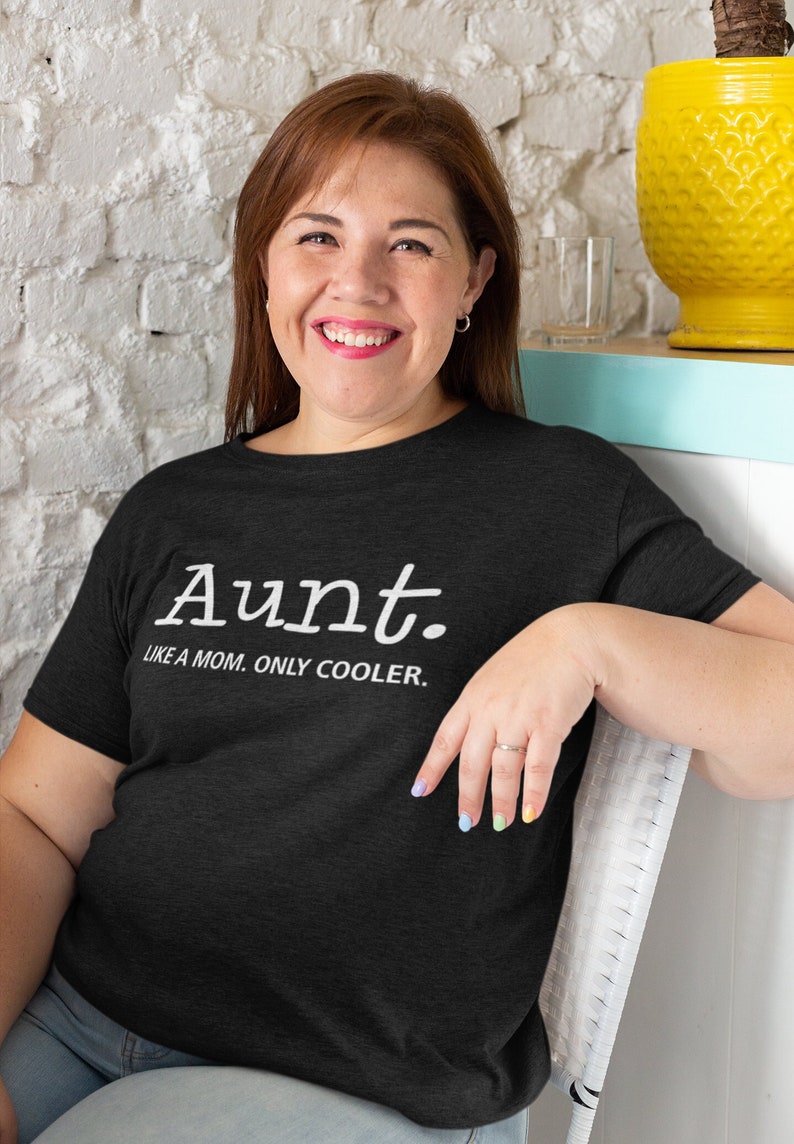 Aunt. Like a Mom. Only Cooler. Tshirt. Cool Aunt tshirt. cool image 1