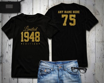 1948 Gold Glitter Limited Edition Birthday T-Shirt 75th Custom Name Celebration Gift mens womens ladies Shirt Tee Shirt Personalized