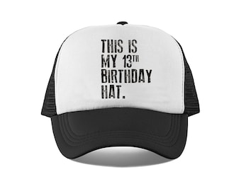 This is my 13th Birthday Hat, 13 years old Hat, 13th Birthday Hat , Mesh Trucker Hat, Birthday Hat for him or her, Retro, Vintage Birthday