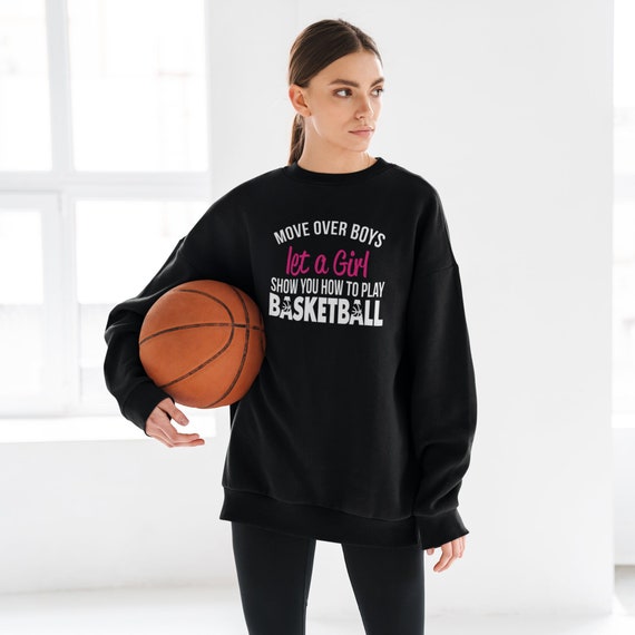 Sudadera de baloncesto Move Over Boys Deja que una chica te
