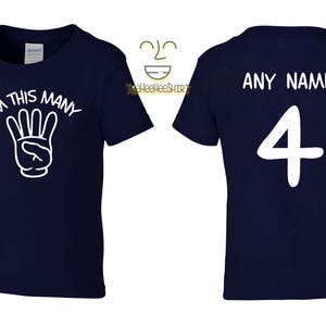 May include: Two navy blue t-shirts. The front of one shirt has a white graphic of a hand with four fingers up and the text "I'm this many". The back of the other shirt has the text "ANY NAME" and the number "4" in white.