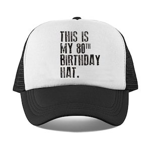This is my 80th Birthday Hat, 80 years old Hat, 80th Birthday Hat , Mesh Trucker Hat, Birthday Hat for him or her, Retro, Vintage Birthday