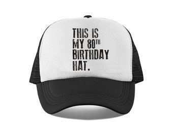 This is my 80th Birthday Hat, 80 years old Hat, 80th Birthday Hat , Mesh Trucker Hat, Birthday Hat for him or her, Retro, Vintage Birthday
