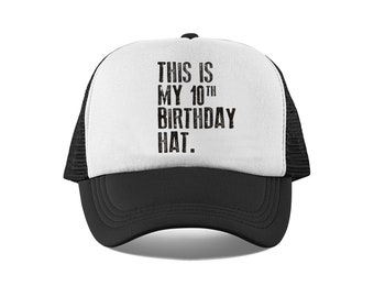 This is my 10th Birthday Hat, 10 years old Hat, 10th Birthday Hat , Mesh Trucker Hat, Birthday Hat for him or her, Retro, Vintage Birthday