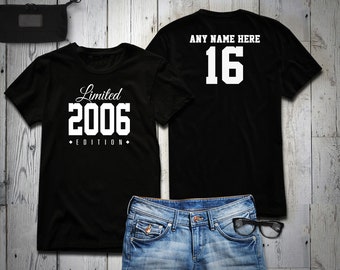 2006 Limited Edition 16th Birthday Party Shirt, 16 years old shirt, limited edition 16 year old, 16th birthday party tee shirt Personalized