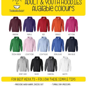May include: A chart showing the available colours for adult and youth hoodies. The colours include maroon, purple, red, orange, hot pink, Irish green, light pink, light blue, royal blue, navy blue, sport grey, black, charcoal, and white.