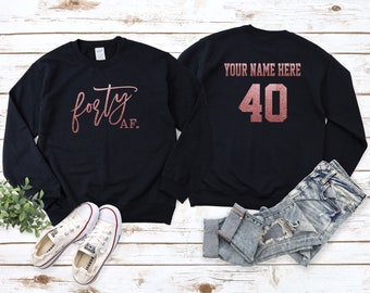 40 AF Birthday Sweater | Rose Gold Glitter | Womens / Ladies | 40th Birthday Sweater | Personalized Back
