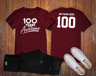 100 Years of Being Awesome 100th Birthday Party Shirt, 100 years old shirt, Personalized Birthday 100 year old, 100th Birthday Party Tee