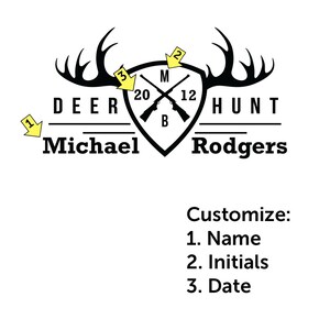 May include: A black graphic design featuring deer antlers above a shield containing crossed rifles, the initials M and B, and the date 2012. The text reads DEER HUNT, Michael, and Rodgers. Three yellow arrows point to customizable areas labeled 1, 2, and 3.