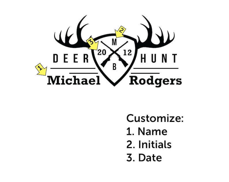 May include: A black graphic design featuring deer antlers above a shield containing crossed rifles, the initials M and B, and the date 2012. The text reads DEER HUNT, Michael, and Rodgers. Three yellow arrows point to customizable areas labeled 1, 2, and 3.