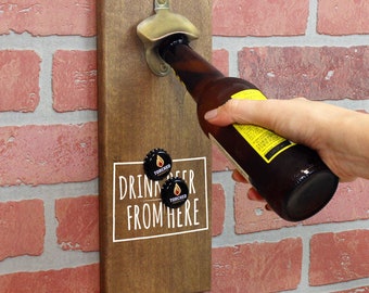 Magnetic Wall Mounted Bottle Opener - Drink Beer From Here Colorado - Holds 150+ Caps - Father's Day Gift - Man Cave - Groomsmen Gift