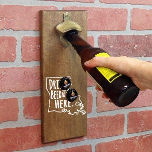 Magnetic Wall Mounted Bottle Opener - Drink Beer From Here Louisiana - Holds 150+ Caps - Father&#39;s Day Gift - Man Cave - Groomsmen Gift