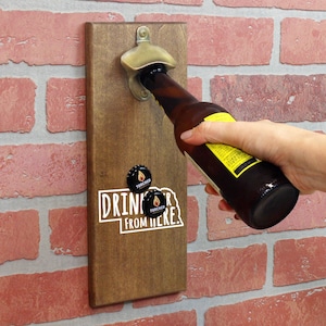 Magnetic Wall Mounted Bottle Opener - Drink Beer From Here Nebraska - Holds 150+ Caps - Father&#39;s Day Gift - Man Cave - Groomsmen Gift