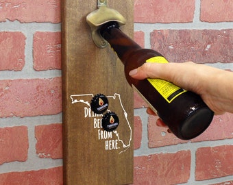 Magnetic Wall Mounted Bottle Opener - Drink Beer From Here Florida - Holds 150+ Caps - Father's Day Gift - Man Cave - Groomsmen Gift