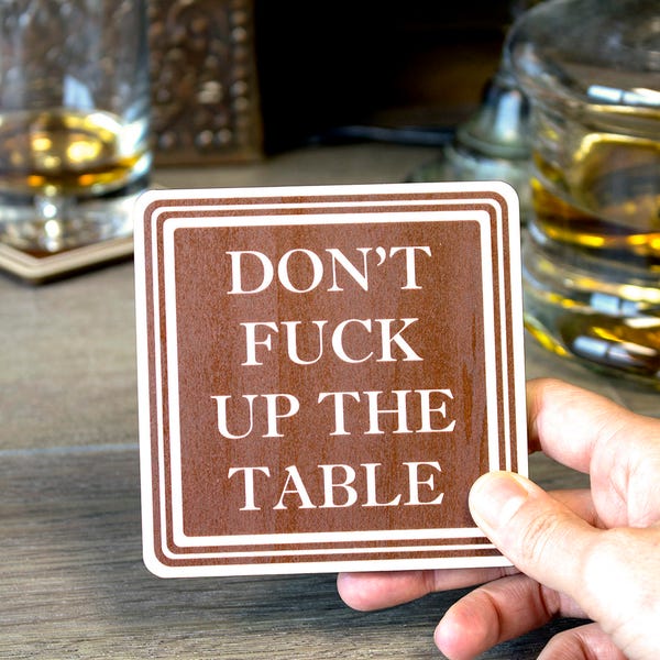 Don't Fuck Up The Table Wood Drink Coasters by Wooden Shoe Designs - Housewarming gift, Birthday Gift, Boyfriend Gift, SET OF 4
