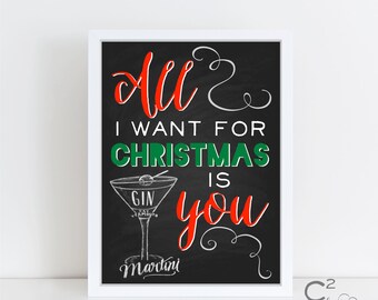 INSTANT DOWNLOAD: 8x10 All I Want For Christmas GIN Printable Holiday Sign