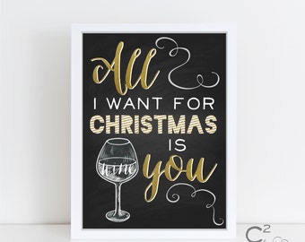 INSTANT DOWNLOAD: 8x10 Gold All I Want For Christmas WINE Printable Holiday Sign