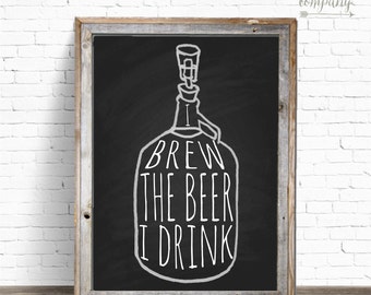 I Brew the Beer I Drink 8x10 Instant Download Sign