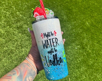 Might be Water.. Might be Vodka Tumbler, Vodka Tumbler, Fruit topper Tumbler, Summer Tumbler