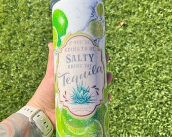 Tequila Tumbler, Salty Tumbler, Bring The
