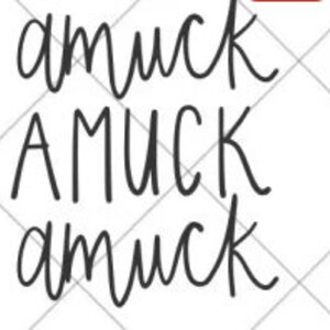May include: The word "amuck" is written three times in a handwritten style, with the second instance in all caps.