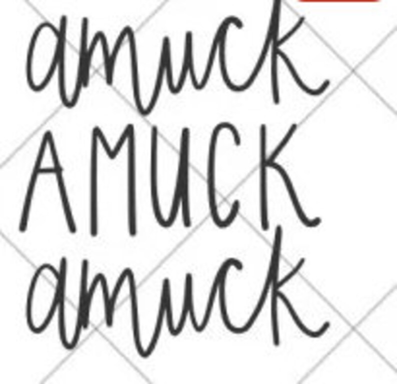 May include: The word "amuck" is written three times in a handwritten style, with the second instance in all caps.