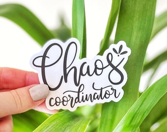 Teacher Sticker, Chaos Coordinator, White Background, 3” x 2.15”