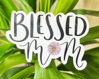 Blessed Mama Sticker, Waterproof, White Background, 3”