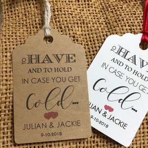 To have and to hold in case you get cold, wedding tags, scarf tags, pashmina tags, blanket tags, wedding favors, winter wedding tags