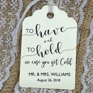 To Have and to hold in case you get cold – Personalized TAGS for blanket wedding favors, Gift tags, Pashmina tags, blankets tags, winter tag