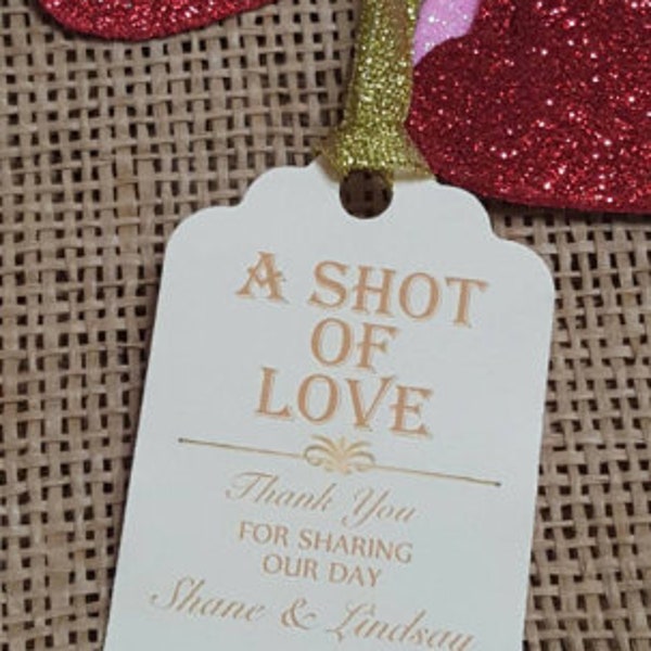 shot Favor Tags, Wedding tags, shot of love tags, Thank You tags, Favor tags, Gift tags, engagement party tags, shot tags, shot of love