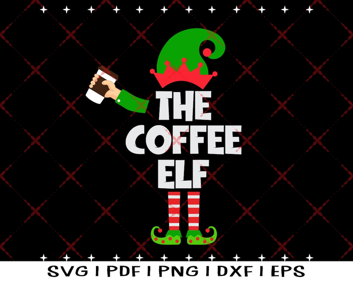 The Coffee Elf SVG Elf Coffee SVG Christmas 2020 SVG | Etsy