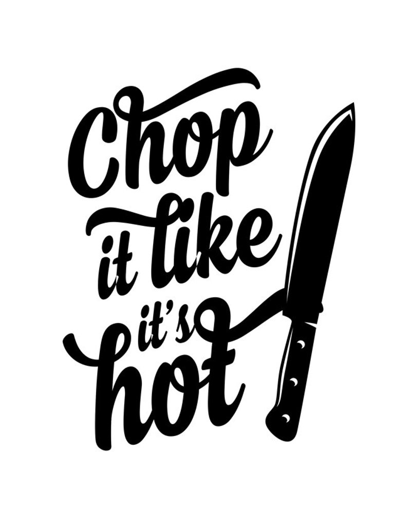 Chop It Like It's Hot Kitchen Sign Kitchen Art Print | Etsy