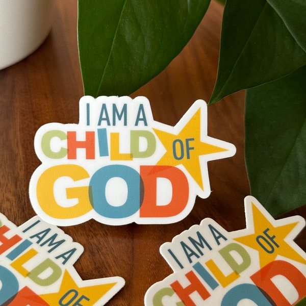 I Am A Child of God sticker