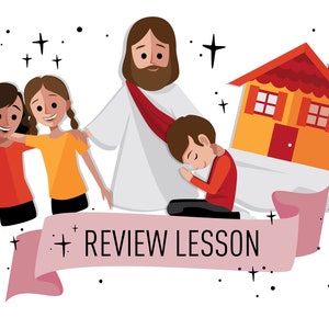 May include: Illustration of Jesus with two girls and a boy praying in front of a red roof house. The image has a pink ribbon with the text "REVIEW LESSON" on it.